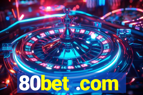 80bet .com